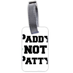 Paddynotpatty Luggage Tag (two Sides)