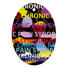 Chronic Pain Syndrome Oval Ornament (two Sides) by FunWithFibro