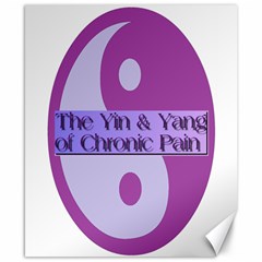 Yin & Yang Of Chronic Pain Canvas 8  X 10  (unframed) by FunWithFibro