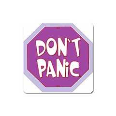 Purple Don t Panic Sign Magnet (square) by FunWithFibro