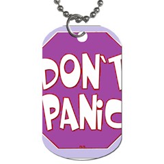 Purple Don t Panic Sign Dog Tag (two-sided)  by FunWithFibro