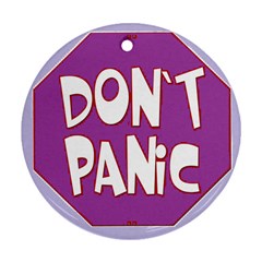 Purple Don t Panic Sign Round Ornament (two Sides) by FunWithFibro