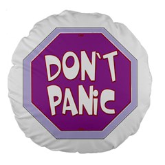 Purple Don t Panic Sign 18  Premium Round Cushion  by FunWithFibro