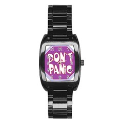 Purple Don t Panic Sign Stainless Steel Barrel Watch by FunWithFibro