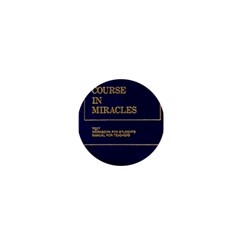 A Course In Miracles 1  Mini Button