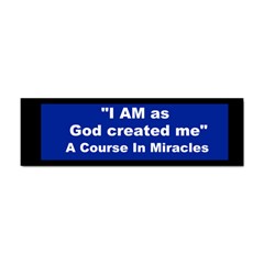 As God Created Me Bumper Sticker by ACIM