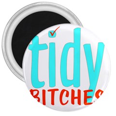 Tidy Bitcheslarge1 Fw 3  Button Magnet