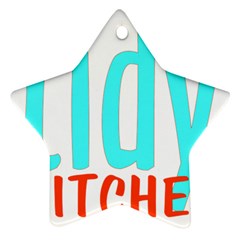 Tidy Bitcheslarge1 Fw Star Ornament