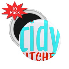 Tidy Bitcheslarge1 Fw 2 25  Button Magnet (10 Pack)