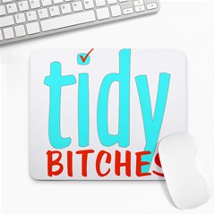 Tidy Bitcheslarge1 Fw Large Mouse Pad (rectangle) by tidybitches