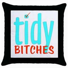 Tidy Bitcheslarge1 Fw Black Throw Pillow Case