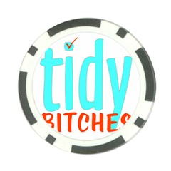 Tidy Bitcheslarge1 Fw Poker Chip by tidybitches