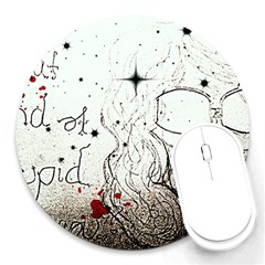 Areyoustupid 8  Mouse Pad (round) by Pannellgirlinc