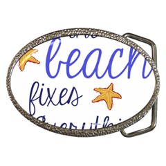 The Beach Fixes Everything Belt Buckle (oval)