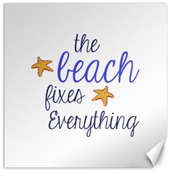 The Beach Fixes Everything Canvas 20  X 20  (unframed) by OneStopGiftShop