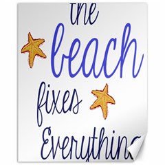 The Beach Fixes Everything Canvas 11  X 14  (unframed)