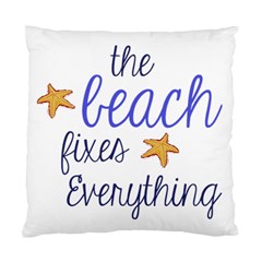 The Beach Fixes Everything Cushion Case (single Sided)  by OneStopGiftShop