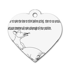 Better To Take Time To Think Dog Tag Heart (one Sided) 