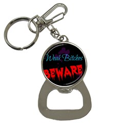 Beware Bottle Opener Key Chain by Pannellgirlinc