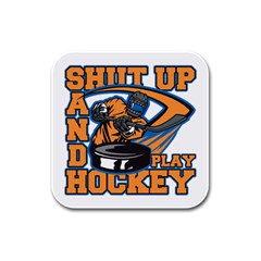 Shut Up And Play Hockey Rubber Square Coaster (4 Pack) by MegaSportsFan