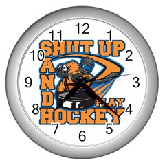 Shut Up And Play Hockey Wall Clock (silver) by MegaSportsFan