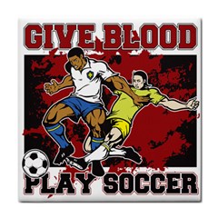 Give Blood Play Soccer Tile Coaster by MegaSportsFan