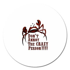 Crazy Person Magnet 5  (round)