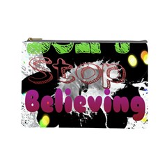 Don t Stop Believing Cosmetic Bag (large) by SharoleneCollection