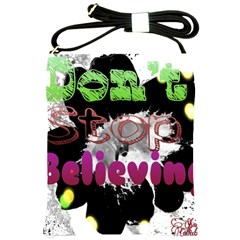 Don t Stop Believing Shoulder Sling Bag by SharoleneCollection