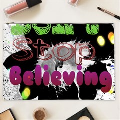 Don t Stop Believing Cosmetic Bag (xxl) by SharoleneCollection