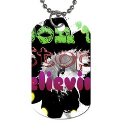 Don t Stop Believing Dog Tag (two-sided)  by SharoleneCollection