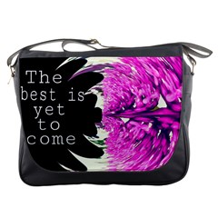 The Best Is Yet To Come Messenger Bag