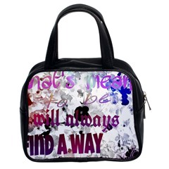 What s Meant To Be Will Always Find A Way Classic Handbag (two Sides)