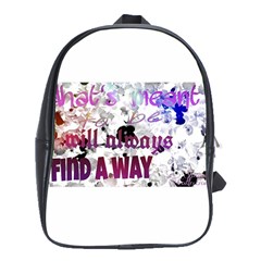 What s Meant To Be Will Always Find A Way School Bag (xl)