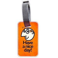 Have A Nice Day Happy Character Luggage Tag (two Sides) by CreaturesStore