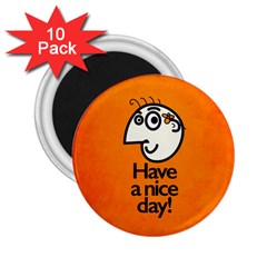 Have A Nice Day Happy Character 2 25  Button Magnet (10 Pack)