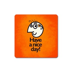 Have A Nice Day Happy Character Magnet (square)