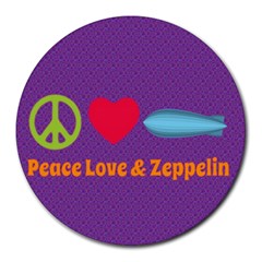 Peace Love & Zeppelin 8  Mouse Pad (round)