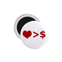 Love Is More Than Money 1 75  Button Magnet