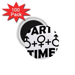 Party Time Threesome Sex Concept Typographic Design 1 75  Button Magnet (100 Pack) by dflcprints