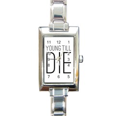 Young Till Die Typographic Statement Design Rectangular Italian Charm Watch by dflcprints