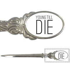 Young Till Die Typographic Statement Design Letter Opener by dflcprints