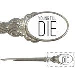 Young Till Die Typographic Statement Design Letter Opener Front