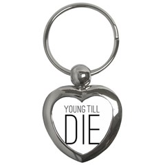 Young Till Die Typographic Statement Design Key Chain (heart) by dflcprints