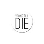 Young Till Die Typographic Statement Design Golf Ball Marker Front