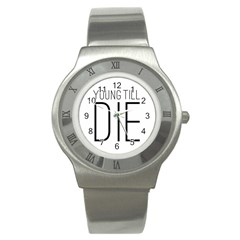 Young Till Die Typographic Statement Design Stainless Steel Watch (slim) by dflcprints