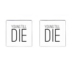 Young Till Die Typographic Statement Design Cufflinks (Square) Front(Pair)