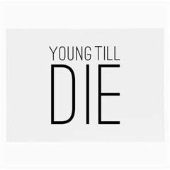 Young Till Die Typographic Statement Design Glasses Cloth (large, Two Sided)