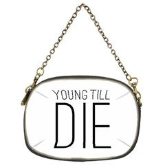 Young Till Die Typographic Statement Design Chain Purse (two Sided)  by dflcprints