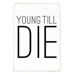 Young Till Die Typographic Statement Design Removable Flap Cover (large) by dflcprints